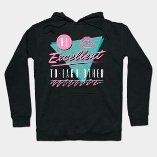 Be Excellent To Each Other - 80s Theme Shirt Hoodie